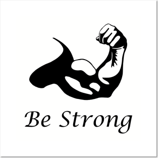 Be Strong Posters and Art